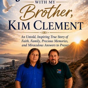 A JOURNEY WITH MY BROTHER, KIM CLEMENT - Untold True Story